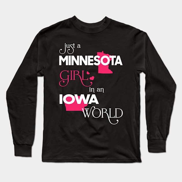 Just a Minnesota Girl In an Iowa World Long Sleeve T-Shirt by FaustoSiciliancl